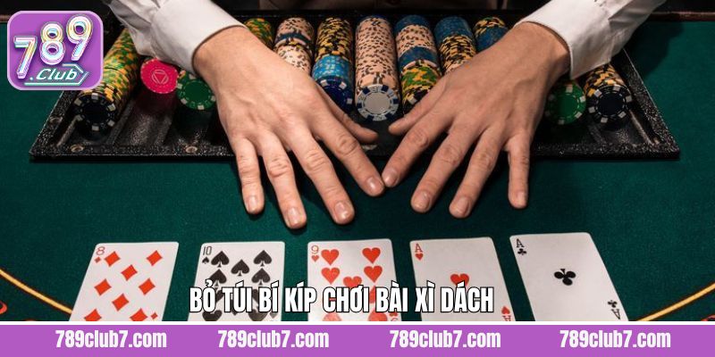 Bỏ túi mẹo chơi bài Xì Dách thắng đậm chuẩn cao thủ 