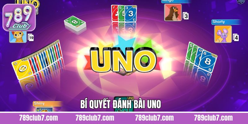 Bí Quyết Đánh Bài Uno - Kinh Nghiệm Giúp Bạn Thắng Liên Tiếp