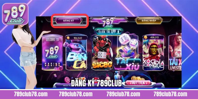 Đăng Ký 789Club - Hướng Dẫn Cách Tạo Tài Khoản Chỉ Với 1 Phút