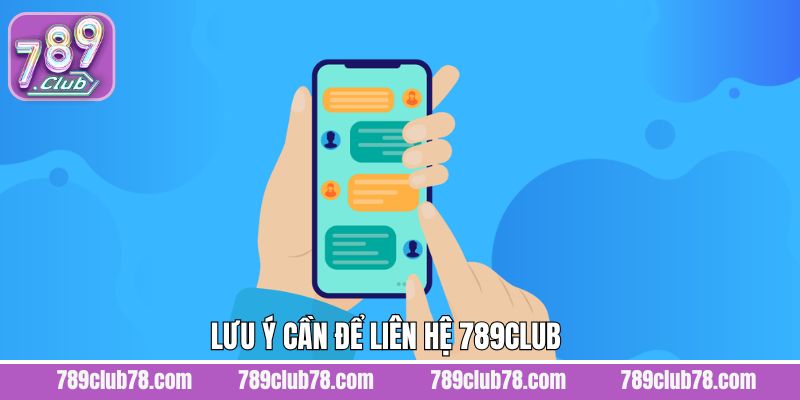 Lưu ý để kết nối 789Club thuận lợi dễ dàng