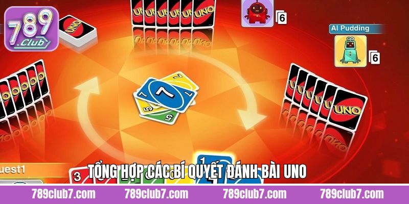 Bí quyết đánh bài Uno chuẩn xác từ các bậc thầy hàng đầu