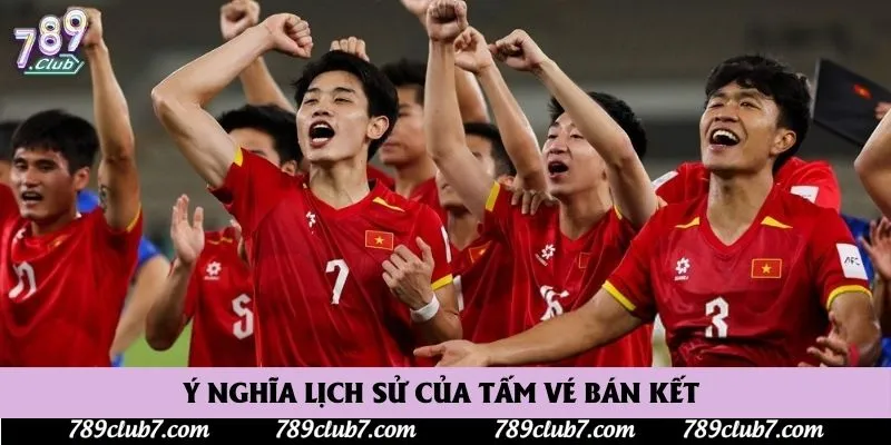 Ý nghĩa lịch sử của tấm vé bán kết 