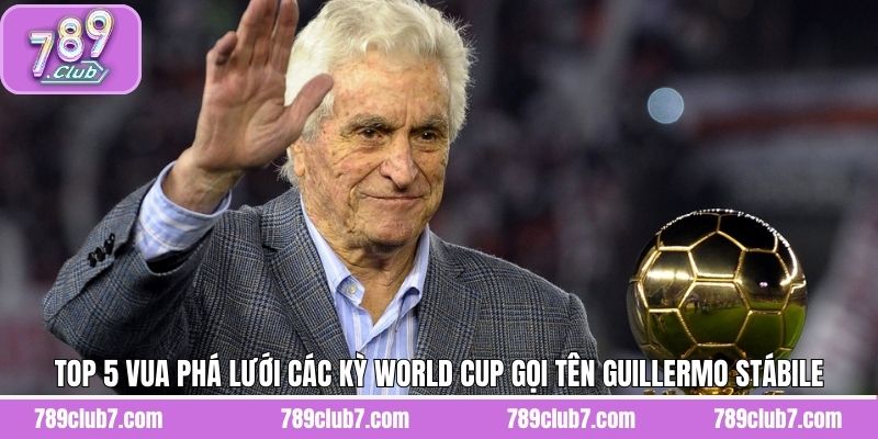 Top 5 vua phá lưới các kỳ World Cup gọi tên Guillermo Stábile