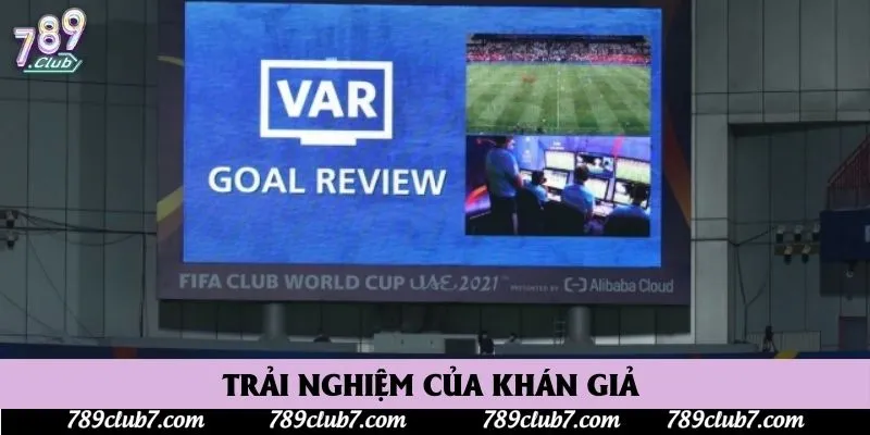 Trải nghiệm của khán giả 